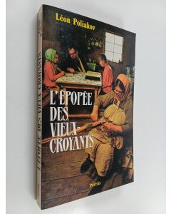 Kirjailijan Leon Poliakov & Florence Gravas käytetty kirja L'épopée des vieux-croyants - une histoire de la Russie authentique