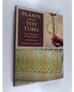Kirjailijan Lydiane Kyte käytetty kirja Plants from test tubes : an introduction to micropropagation