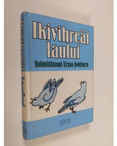 Tekijän Urpo Jokinen  käytetty kirja Ikivihreät laulut