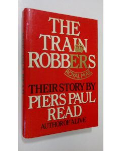 Kirjailijan Piers Paul Read käytetty kirja The Train Robbers