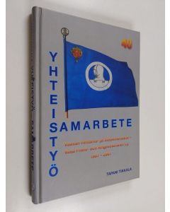 Kirjailijan Tapani Tikkala käytetty kirja Yhteistyö : Vaasan Rintama- ja Sotaveteraanit 1967-2007 - Samarbete : Vasa Front- och Krigsveteraner r.y. 1967-2007