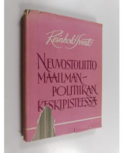 Kirjailijan Reinhold Svento käytetty kirja Neuvostoliitto maailmanpolitiikan keskipisteessä