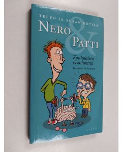 Kirjailijan Teppo Kotila käytetty kirja Nero & Patti : koululaisen visailukirja