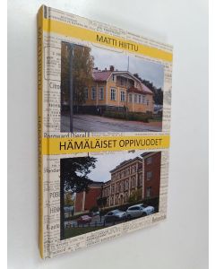 Kirjailijan Matti Hiittu käytetty kirja hämäläiset oppivuodet 1946-1966