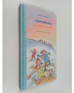 Kirjailijan Katri Tapola käytetty kirja Jääpuikkoja ja jälkiä lumessa