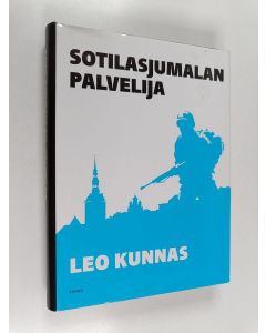 Kirjailijan Leo Kunnas käytetty kirja Sotilasjumalan palvelija