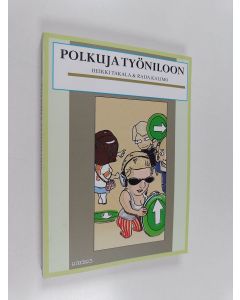 Kirjailijan Heikki Takala & Raija Kalimo käytetty kirja Polkuja työniloon