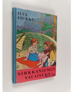 Kirjailijan Ilta Liukku käytetty kirja Sirkkaniemen salaisuus