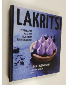Kirjailijan Elisabeth Johansson käytetty kirja Lakritsi - Leivonnaiset, makeiset, jälkiruoat, ruoat & juomat