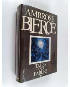 Kirjailijan Ambrose Bierce käytetty kirja Tales and fables