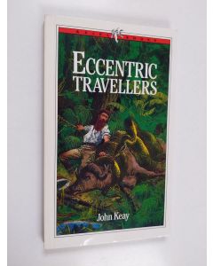 Kirjailijan John Keay käytetty kirja Eccentric Travellers