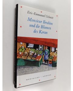Kirjailijan Eric-Emmanuel Schmitt käytetty kirja Monsieur Ibrahim und die blumen des Koran : Erzählung