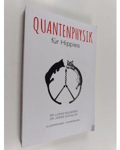 Kirjailijan James Douglas & Lukas Neumeier käytetty kirja Quantenphysik für Hippies