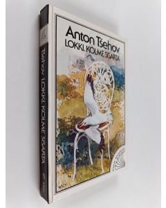 Kirjailijan Anton Tsehov käytetty kirja Lokki ; Kolme sisarta (yhteisnide)