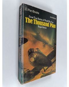 Kirjailijan Ralph Barker käytetty kirja The Thousand Plan : Great True Stories of World War Two