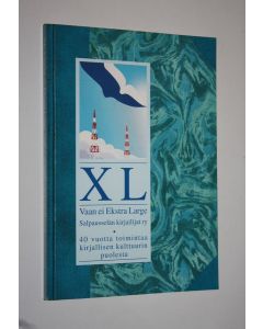 Tekijän Jouko ym. Tallimäki  käytetty kirja XL vaan ei ekstra large : Salpausselän kirjailijat ry 40-vuotisjuhlajulkaisu