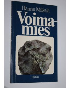 Kirjailijan Hannu Mäkelä käytetty kirja Voimamies : näytelmä : tarua ja totta Talas-Eeran, Kainuun voimamiesten kuninkaan elämästä