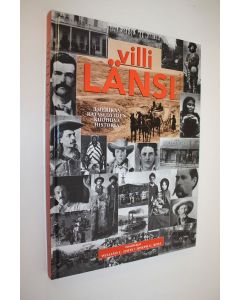 Tekijän William C. ym. Davis  käytetty kirja Villi länsi : Lewisistä ja Clarkesta Wounded Kneehin : kuohuva tarina Amerikan rajaseutujen asuttamisesta