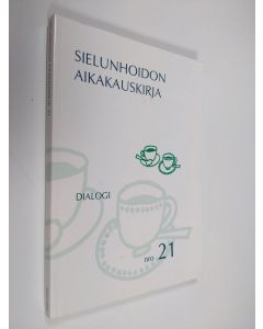 käytetty kirja Sielunhoidon aikakauskirja 21 : Dialogi