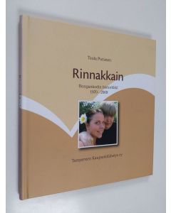 Kirjailijan Tuula Puranen käytetty kirja Rinnakkain : Rongankodin historiikki 1970-2009