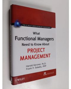 Kirjailijan Frank P. Saladis & International Institute for Learning ym. käytetty kirja What Functional Managers Need to Know About Project Management