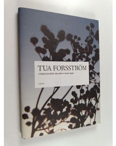 Kirjailijan Tua Forsström käytetty kirja Mutta kuvittelin että sydän ei tunne rajoja (ERINOMAINEN)