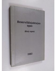 käytetty kirja Reserviläisjohtajan opas (Resj-opas) 1982