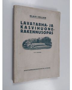 Kirjailijan Olavi Collan käytetty kirja Lavatarha- ja kasvihuonerakennusopas