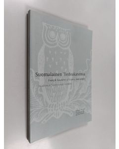 käytetty kirja Suomalainen tiedeakatemia = Finnish Academy of Science and Letters  = Academia scientiarum Fennica : vuosikirja 2012