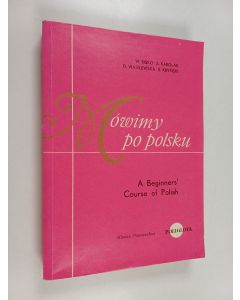 käytetty kirja Mówimy po polsku : a beginners' course of Polish