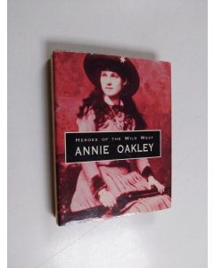 Kirjailijan Parragon Book Service Limited käytetty kirja Annie Oakley