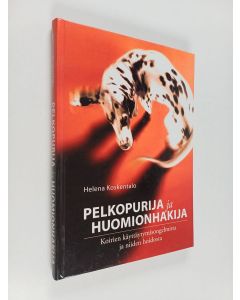 Kirjailijan Helena Koskentalo käytetty kirja Parempaan pentutulokseen : koirankasvattajan käsikirja