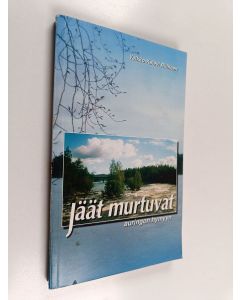 Kirjailijan Veikko-Kalevi Riihinen käytetty kirja Jäät murtuvat auringon hymyyn