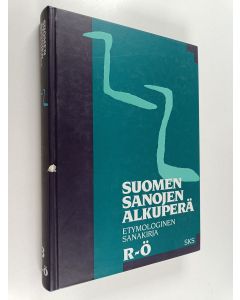 Kirjailijan Ulla-Maija ym. Kulonen käytetty kirja Suomen sanojen alkuperä 3 : etymologinen sanakirja, R-Ö