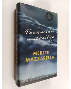 Kirjailijan Merete Mazzarella käytetty kirja Varovainen matkailija