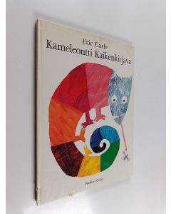 Kirjailijan Eric Carle käytetty kirja Kameleontti Kaikenkirjava