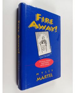 Kirjailijan Myles Martel käytetty kirja Fire Away! - Fielding Tough Questions with Finesse