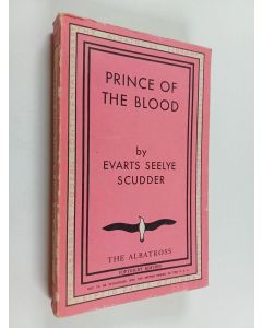 Kirjailijan Evarts Seelye Scudder käytetty kirja Prince of the Blood