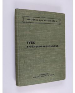 Kirjailijan August Schmidt käytetty kirja Tysk affärskorrespondens : 200 Tyska affärsbref och formulär