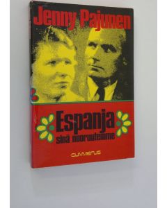 Kirjailijan Jenny Pajunen käytetty kirja Espanja, sinä nuoruutemme