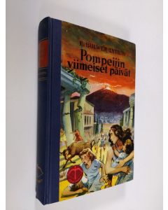 Kirjailijan Edward Bulwer-Lytton käytetty kirja Pompeijin viimeiset päivät