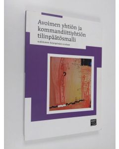 Kirjailijan Jouko Metsä-Ketelä käytetty kirja Avoimen yhtiön ja kommandiittiyhtiön tilinpäätösmalli uudistuneen kirjanpitolain mukaan