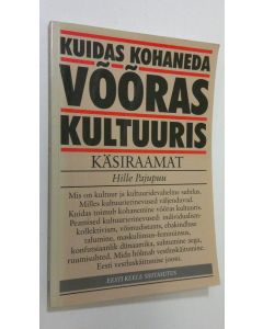 Kirjailijan Hille Pajupuu käytetty kirja Kuidas kohaneda vooras kultuuris? : käsiraamat