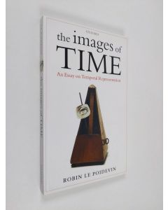 Kirjailijan Robin Le Poidevin käytetty kirja The images of time : an essay on temporal representation (ERINOMAINEN)
