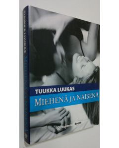 Kirjailijan Tuukka Luukas käytetty kirja Miehenä ja naisena