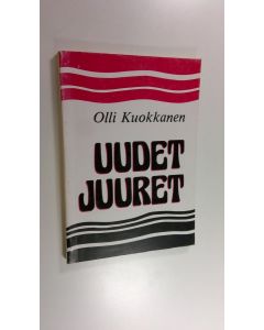 Kirjailijan Olli Kuokkanen käytetty kirja Uudet juuret
