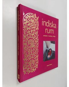 Kirjailijan Henry Wilson käytetty kirja Indiska Rum : arkitektur, inredning, design