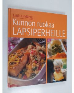 Kirjailijan Latifa Lindberg käytetty kirja Kunnon ruokaa lapsiperheille