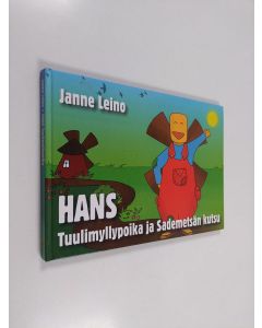 Kirjailijan Janne Leino käytetty kirja Hans Tuulimyllypoika ja sademetsän kutsu
