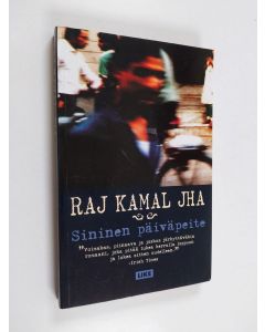 Kirjailijan Raj Kamal Jha käytetty kirja Sininen päiväpeite : romaani